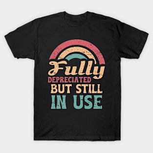 Fully Depreciated Still In Use Retro Accountant Accounting T-Shirt